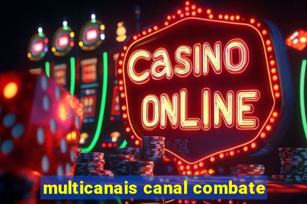 multicanais canal combate